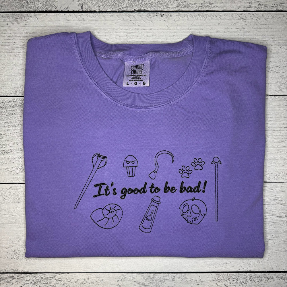 It’s Good to be Bad Tee