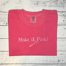 Load image into Gallery viewer, Make it Pink Tee
